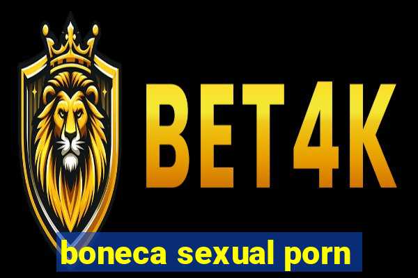 boneca sexual porn